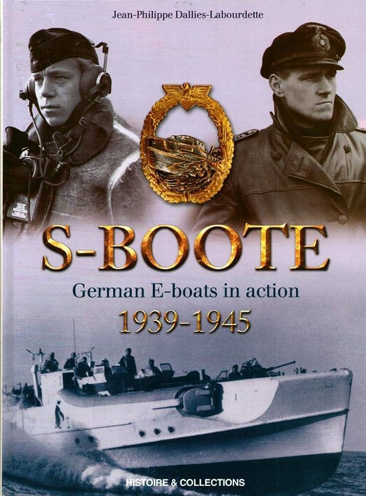 German S-Boote at War: 1939-1945: Dallies-Labourdette, Jean